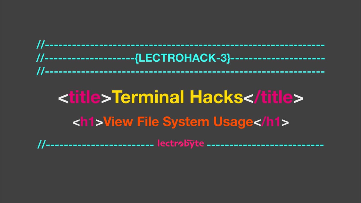 Terminal Hacks - View File System Usage