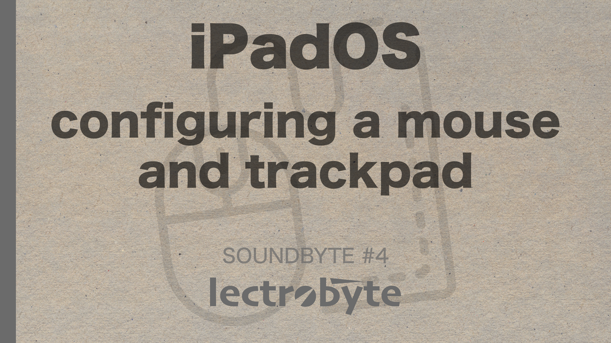 iPadOS - Configuring a Mouse and Trackpad