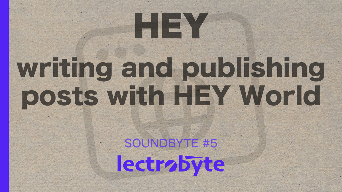 HEY - Writing and Publishing Posts with HEY World