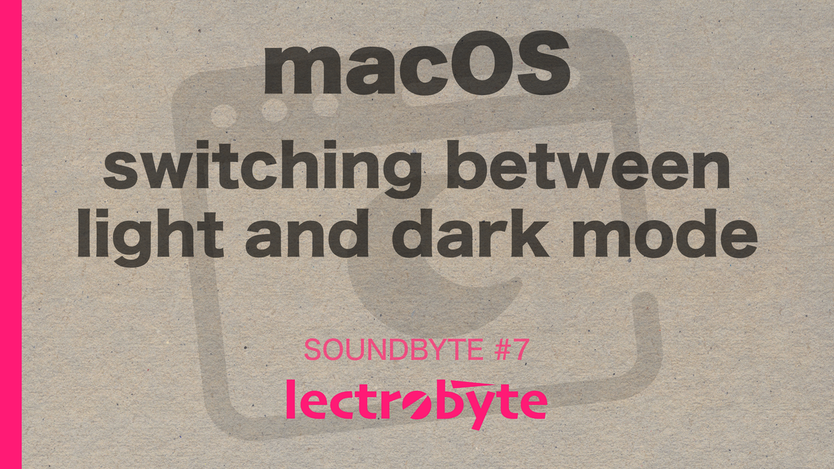 macOS - Switching Between Light and Dark Mode