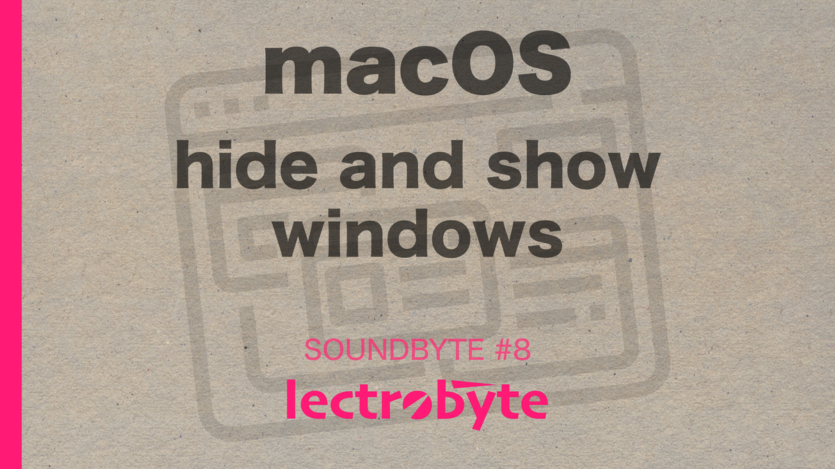 macOS - Hide and Show Windows